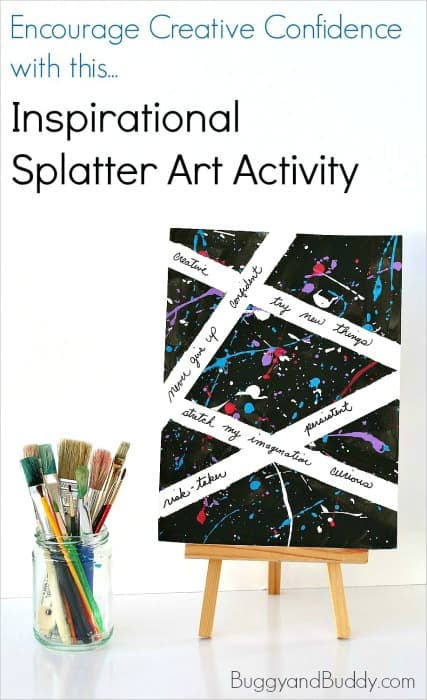 Inspirational Splatter Paint Art Project for Kids: Help children increase their creative confidence and self-esteem with this motivational art activity! ~ BuggyandBuddy.com
