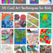 30 Super Cool Art Techniques for Kids
